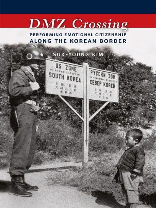 dmz-crossing-performing-emotional-citizenship-along-the-korean-border Cover of the book "DMZ Crossing" by Kim Suk-young.